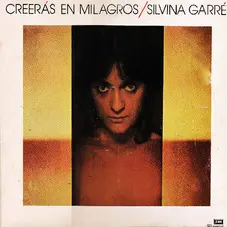 Silvina Garr - CREERAS EN MILAGROS