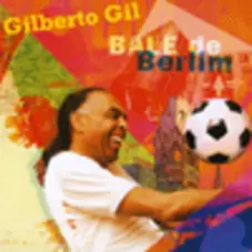 Gilberto Gil - BAL DE BERLIM