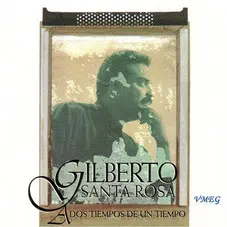 Gilberto Santa Rosa - A DOS TIEMPOS DE UN TIEMPO