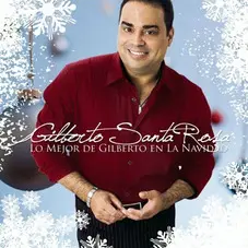 Gilberto Santa Rosa - LO MEJOR DE GILBERTO EN LAS NAVIDADES