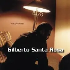 Gilberto Santa Rosa - VICEVERSA