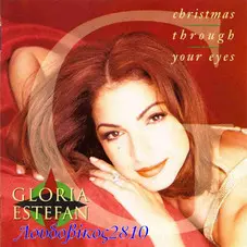 Gloria Estefan - CHRISTMAS THROUGH YOUR EYES