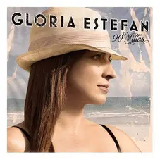 Gloria Estefan - 90 MILLAS