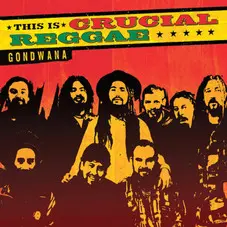 Gondwana - THIS IS THE CRUCIAL REGGAE