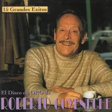 Roberto Goyeneche - 15 GRANDES EXITOS 