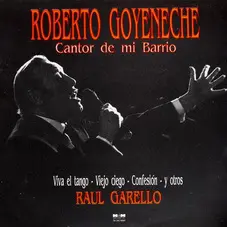 Roberto Goyeneche - CANTOR DE MI BARRIO