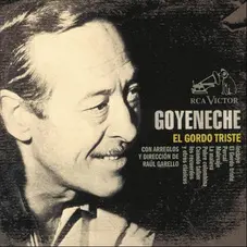 Roberto Goyeneche - EL GORDO TRISTE
