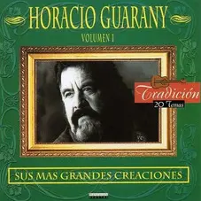 Horacio Guarany - SUS MAS GRANDES CANCIONES VOL I