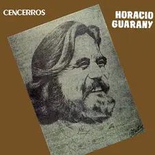 Horacio Guarany - CENCERROS