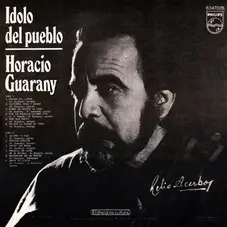 Horacio Guarany - IDOLO DEL PUEBLO