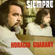 Horacio Guarany - SIEMPRE
