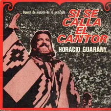 Horacio Guarany - SI SE CALLA EL CANTOR