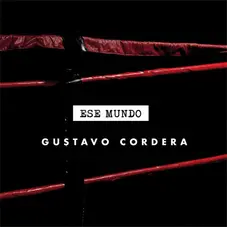 Gustavo Cordera - ESE MUNDO - SINGLE