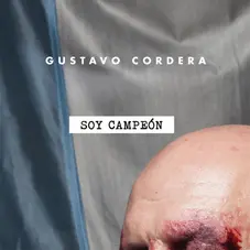 Gustavo Cordera - SOY CAMPEÓN - SINGLE