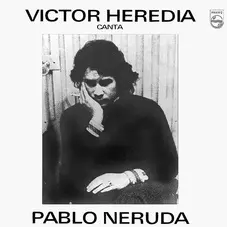 Vctor Heredia - CANTA A PABLO NERUDA