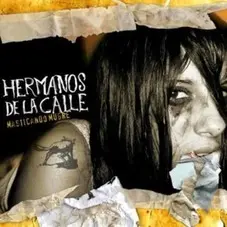 Hermanos de la Calle - MASTICANDO MUGRE