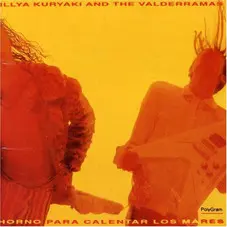 Illya Kuryaki and The Valderramas - HORNO PARA CALENTAR LOS MARES