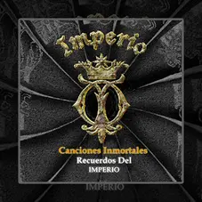 Imperio - CANCIONES INMORTALES