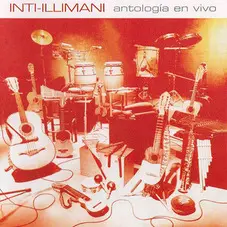 Inti-Illimani - ANTOLOGA EN VIVO 