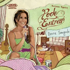 Ivete Sangalo - PODE ENTRAR - DVD