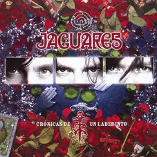 Jaguares - CRONICAS DE UN LABERINTO