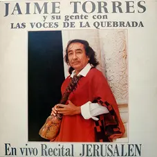 Jaime Torres - CON LAS VOCES DE LA QUEBRADA - EN VIVO RECITAL EN JERUSALEN