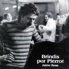 Jaime Roos - BRINDIS POR PIERROT