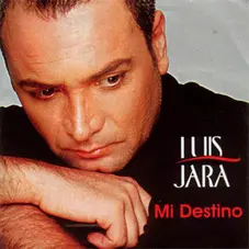 Luis Jara - MI DESTINO  CD I