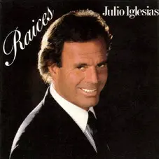 Julio Iglesias - RAICES