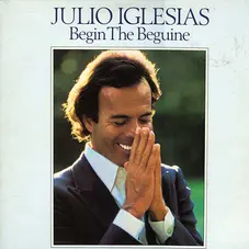 Julio Iglesias - BEGIN THE BEGUINE