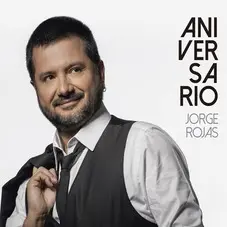 Jorge Rojas - ANIVERSARIO