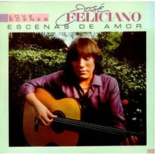 Jose Feliciano - ESCENAS DE AMOR