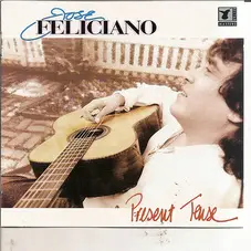 Jose Feliciano - PRESENT TENSE