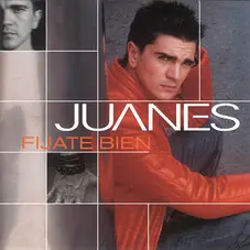 Juanes - FIJATE BIEN