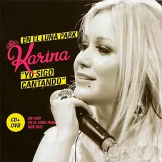 Karina - YO SIGO CANTANDO - EN VIVO EN EL LUNA PARK (CD+DVD)