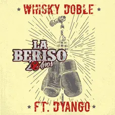 La Beriso - WHISKY DOBLE - SINGLE