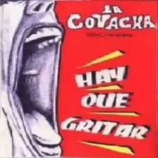 La Covacha - HAY QUE GRITAR