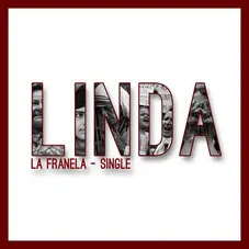 La Franela - LINDA - SINGLE