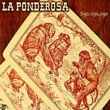 La Ponderosa - SIGO, SIGO, SIGO