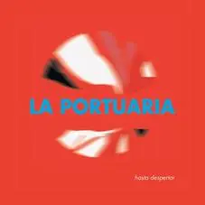 La Portuaria - HASTA DESPERTAR