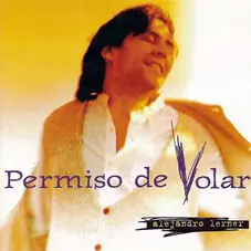 Alejandro Lerner - PERMISO DE VOLAR