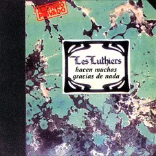 Les Luthiers - MUCHAS GRACIAS DE NADA