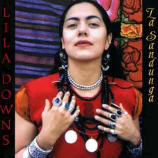 Lila Downs - LA SANDUNGA