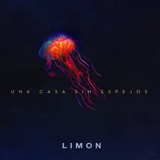 Limon - UNA CASA SIN ESPEJOS