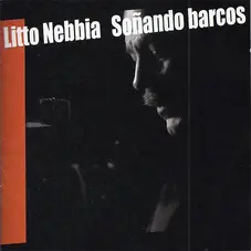 Litto Nebbia - SOANDO BARCOS