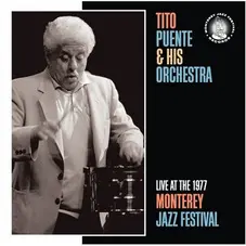 Tito Puente - LIVE AT THE 1977 MONTEREY JAZZ FESTIVAL 