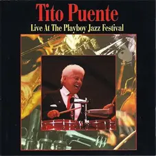 Tito Puente - LIVE AT THE PLAYBOY JAZZ FESTIVAL 