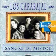 Los Carabajal - SANGRE DE MISTOL