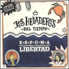 Los Heladeros del Tiempo - ESPUMA LIBERTAD