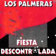 Los Palmeras - FIESTA DESCONTROLADA